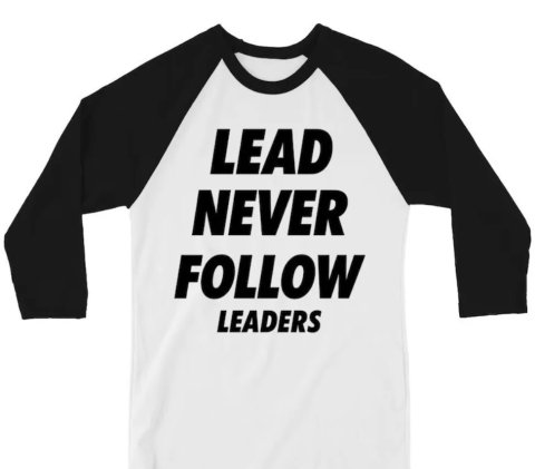 2026 Lead Never Follow Leaders 3D Printed Unisex Casual T-shirt Shirt Harajuku Street Round Neck Long Sleeve Top Clothing 260122